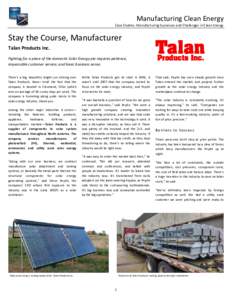 Manufacturing Clean Energy  Case Studies: Manufacturing Successes and Challenges in Clean Energy Stay the Course, Manufacturer Talan Products Inc.