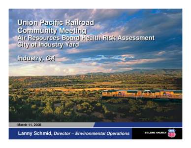 Union Pacific Railroad Community Meeting Air Resources Board Health Risk Assessment City of Industry Yard Industry, CA