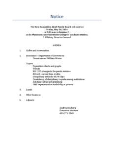 Notice The New Hampshire Adult Parole Board will meet on Friday, May 30, 2014 at 9:15 a.m. in Seminar 1 at the Plymouth State University College of Graduate Studies, 2 Pillsbury Street in Concord.