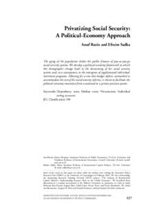 Privatizing Social Security: A Political-Economy Approach Assaf Razin and Efraim Sadka The aging of the population shakes the public finance of pay-as-you-go social security systems. We develop a political-economy framew