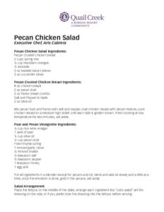 Pecan Chicken Salad Executive Chef, Aris Cabrera Pecan Chicken Salad Ingredients: Pecan crusted chicken breast 2 cups spring mix