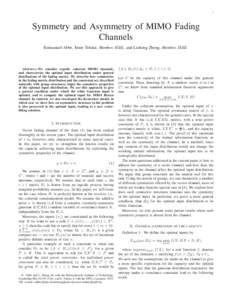 1  Symmetry and Asymmetry of MIMO Fading Channels Emmanuel Abbe, Emre Telatar, Member, IEEE, and Lizhong Zheng, Member, IEEE