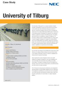 Case Study  University of Tilburg The University of Tilburg (UvT) is a compact institution of higher education, specialising in human and social sciences and located in the southern part of the Netherlands. Because it wa