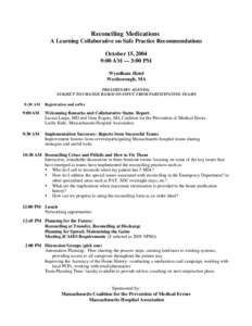 Reconciling Medications A Learning Collaborative on Safe Practice Recommendations October 15, 2004 9:00 AM — 3:00 PM Wyndham Hotel Westborough, MA