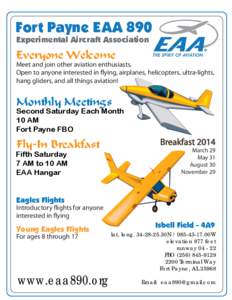 Fort Payne EAA 890 Experimental Aircraft Association Everyone Welcome Meet and join other aviation enthusiasts. Open to anyone interested in flying, airplanes, helicopters, ultra-lights,