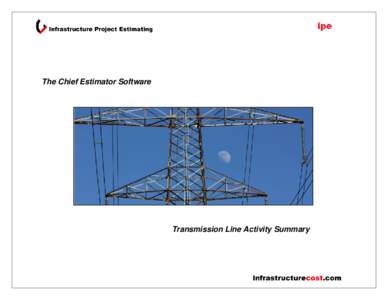 The Chief Estimator Software  Transmission Line Activity Summary Activity Summary High Voltage Transmission Lines-Activity Summary