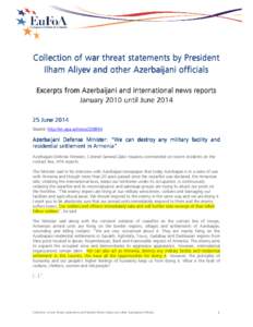 Collection of war threat statements by President Ilham Aliyev and other Azerbaijani officials Excerpts from Azerbaijani and international news reports January 2010 until June[removed]June 2014 Source: http://en.apa.az/ne