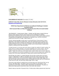  	
  	
  	
  	
  	
   	
   FOR	
  IMMEDIATE	
  RELEASE:	
  November	
  27,	
  2012	
   CONTACT:	
  Katy	
  Otto,	
  Service	
  Women’s	
  Action	
  Network,	
  646-­569-­5219,	
   katy@servicewom