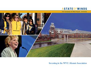 Investing in the WVU Alumni Association  The WVU Alumni Association: A State of Minds  O
