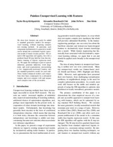 Painless Unsupervised Learning with Features Taylor Berg-Kirkpatrick Alexandre Bouchard-Cˆot´e John DeNero Computer Science Division University of California at Berkeley