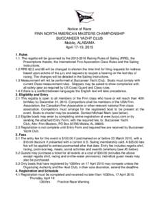 Notice of Race FINN NORTH AMERICAN MASTERS CHAMPIONSHIP BUCCANEER YACHT CLUB Mobile, ALABAMA  April 17-19, [removed]Rules