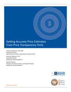 Getting Accurate Price Estimates From Price Transparency Tools François de Brantes, MS, MBA Executive Director Health Care Incentives Improvement Institute (HCI3) Suzanne Delbanco, Ph.D