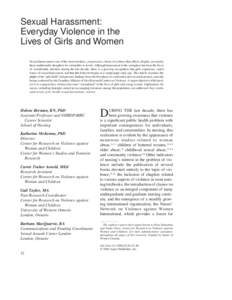 Sexual Harassment: Everyday Violence in the Lives of Girls and Women Sexual harassment is one of the most insidious, yet pervasive, forms of violence that affects all girls, not merely those traditionally thought to be v