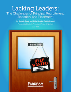 Lacking Leaders:  The Challenges of Principal Recruitment, Selection, and Placement by Daniela Doyle and Gillian Locke, Public Impact Foreword by Chester E. Finn, Jr. and Amber M. Northern