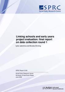 Linking schools and early years project evaluation: final report on data collection round 1 kylie valentine and Brooke Dinning  SPRC Report 01/09