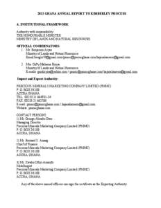 2013 GHANA ANNUAL REPORT TO KIMBERLEY PROCESS A. INSTITUTIONAL FRAMEWORK Authority with responsibility: THE HONOURABLE MINISTER MINISTRY OF LANDS AND NATURAL RESOURCES OFFICIAL COORDINATORS: