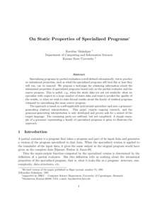 On Static Properties of Specialized Programs∗ Karoline Malmkjær † Department of Computing and Information Sciences Kansas State University ‡  Abstract