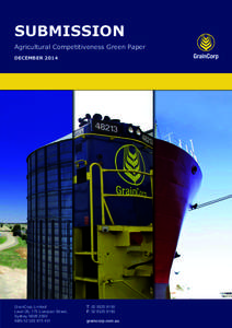 SUBMISSION Agricultural Competitiveness Green Paper DECEMBER 2014 GrainCorp Limited Level 26, 175 Liverpool Street,