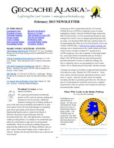 February 2013 NEWSLETTER Following on 2012’s partnership with the US Fish and Wildlife Service (USFWS) to establish a series of caches highlighting Alaska’s National Wildlife Refuges (named the Blue Goose Geotour), w