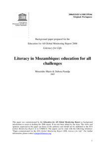 Literacy in Mozambique: education for all challenges; Background paper for the Education for all global monitoring report 2006: literacy for life; 2005