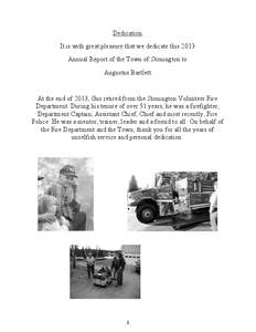 Dedication It is with great pleasure that we dedicate this 2013 Annual Report of the Town of Stonington to Augustus Bartlett.  At the end of 2013, Gus retired from the Stonington Volunteer Fire