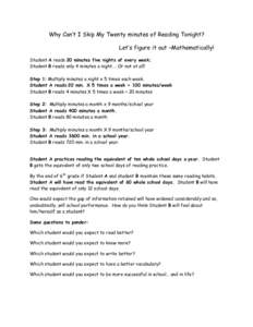 Why Can’t I Skip My Twenty minutes of Reading Tonight? Let’s figure it out –Mathematically! Student A reads 20 minutes five nights of every week; Student B reads only 4 minutes a night…. Or not at all! Step 1: Mu