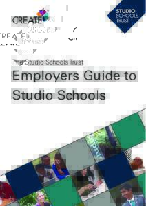 The Studio Schools Trust  Employers Guide to Studio Schools  David Frost CBE
