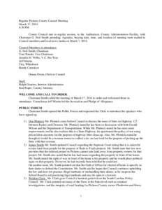 Regular Pickens County Council Meeting March 17, 2014 6:30 PM County Council met in regular session, in the Auditorium, County Administration Facility, with Chairman G. Neil Smith presiding. Agendas, bearing date, time, 