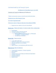 World Mental Health Day: 2002 Planning Kit: Spanish  Día Mundial de la Salud Mental para el año 2002  Contenido del Conjunto de Materiales de Planificación  *Debajo de documentos requiera 