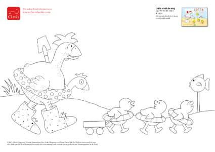 Wij maken kinderdromen waar  www.clavisbooks.com ©2013, Clavis Uitgeverij, Hasselt-Amsterdam-New York, illustratie van Diane Put en Rik De Wulf uit Lotta vindt de weg. Met dank aan MCB en Dominiek Vervaecke die toestemm