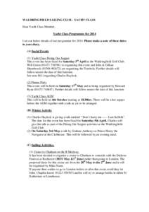 WALDRINGFIELD SAILING CLUB - YACHT CLASS Dear Yacht Class Member, Yacht Class Programme for 2014 I set out below details of our programme for[removed]Please make a note of these dates in your diary. (A) Social Events
