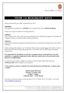 YEAR 12 BOOKLIST 2015 Please find attached your child’s requirements forORDERING All compulsory/essential items of $are to be paid directly to the Uniform Bookshop. There are two types of options for orde