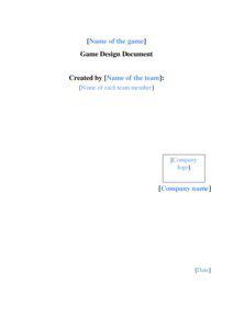 [Name of the game] Game Design Document Created by [Name of the team]: