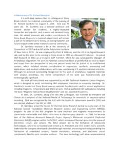 In Memoriam of Dr. Richard Gambino It is with deep sadness that his colleagues at Stony Brook inform the materials community of the passing of Dr. Richard Gambino on August 3, 2014. Dick was 79 years old. Dr. Gambino was