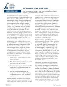 The Geography of the New Teacher Pipeline EXECUTIVE SUMMARY Eric J. Lichtenberger and Bradford R. White, Illinois Education Research Council, and Karen J. DeAngelis, University of Rochester