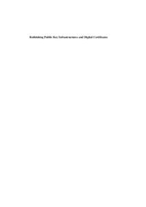 Rethinking Public Key Infrastructures and Digital Certificates  Rethinking Public Key Infrastructures and Digital Certificates Building in Privacy  Stefan A. Brands