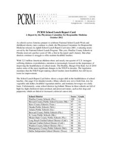 PCRM School Lunch Report Card A Report by the Physicians Committee for Responsible Medicine October 2012 As schools across America prepare to celebrate National School Lunch Week and childhood obesity rates continue to c