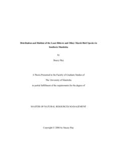 Distribution and Habitat of the Least Bittern and Other Marsh Bird Species in Southern Manitoba by Stacey Hay  A Thesis Presented to the Faculty of Graduate Studies of