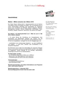 Ausschreibung  Medien – Mittler zwischen den Völkern 2015 Die Robert Bosch Stiftung lädt in Zusammenarbeit mit der Berliner Journalisten-Schule Journalisten aus Mittel-, Ost- und Südosteuropa zu einem dreimonatigen 