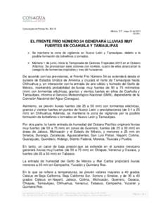 Comunicado de Prensa NoMéxico, D.F., mayo 31 de:45 h. EL FRENTE FRÍO NÚMERO 54 GENERARÁ LLUVIAS MUY FUERTES EN COAHUILA Y TAMAULIPAS