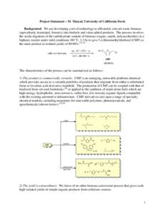 Project Statement – M. Mascal, University of California Davis Background: We are developing a novel technology to efficiently convert waste biomass (agricultural, municipal, forestry) into biofuels and value-added prod