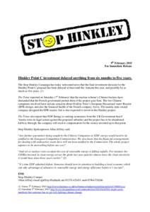 9th February 2015 For Immediate Release Hinkley Point C investment delayed anything from six months to five years. The Stop Hinkley Campaign has today welcomed news that the final investment decision for the Hinkley Poin