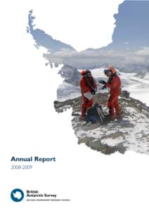 Annual Report[removed] Above and cover: A BAS geologist and accompanying field assistant collect data high on the west ridge of Mount Spaaman, South Georgia. Access to such remote spots is only possible via helicopter 
