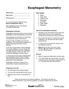 Esophageal Manometry Patient name: __________________________ Date of test: ___________________________ Time to arrive: _________________________  Go to Cook Children’s Medical Center