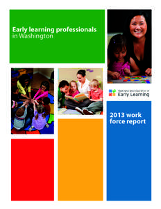 Early learning professionals in Washington 2013 work force report