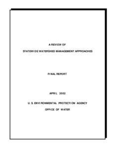 A REVIEW OF STATEWIDE WATERSHED MANAGEMENT APPROACHES FINAL REPORT  APRIL 2002