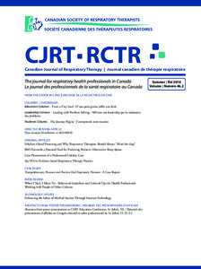 CJRT RCTR Canadian Journal of Respiratory Therapy | Journal canadien de thérapie respiratoire The journal for respiratory health professionals in Canada Le journal des professionnels de la santé respiratoire au Canada 