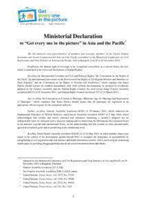 Ministerial Declaration to “Get every one in the picture” in Asia and the Pacific* We, the ministers and representatives of members and associate members of the United Nations Economic and Social Commission for Asia 