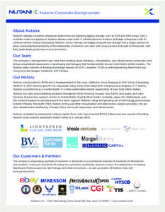 Nutanix Corporate Backgrounder  About Nutanix Nutanix radically simplifies enterprise datacenters by replacing legacy storage, such as SAN and NAS arrays, with a modular, scale-out appliance. Nutanix delivers web-scale I