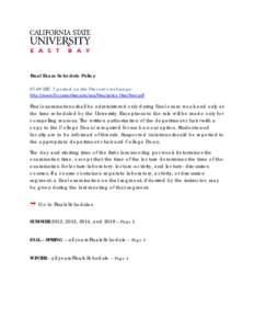 Final Exam Schedule Policy[removed]BEC 7 posted on the Provost’s webpage: http://www20.csueastbay.edu/oaa/files/policy_files/final.pdf Final examinations shall be administered only during final exam week and only at the 